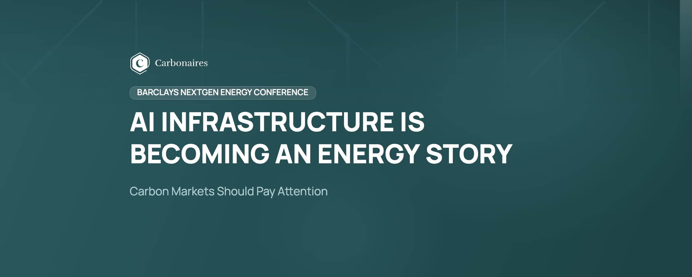 AI Infrastructure is Becoming an Energy Story: Carbon Markets Should Pay Attention — Barclays NextGen Energy Conference 2026 key takeaways from Carbonaires