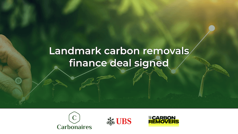 Landmark carbon removals finance deal signed