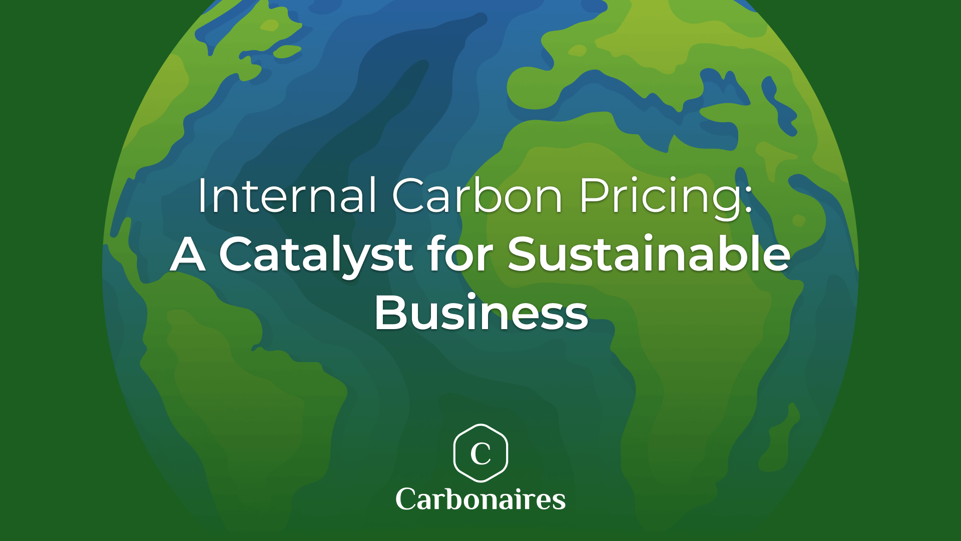 Internal Carbon Pricing: A Catalyst for Sustainable Business