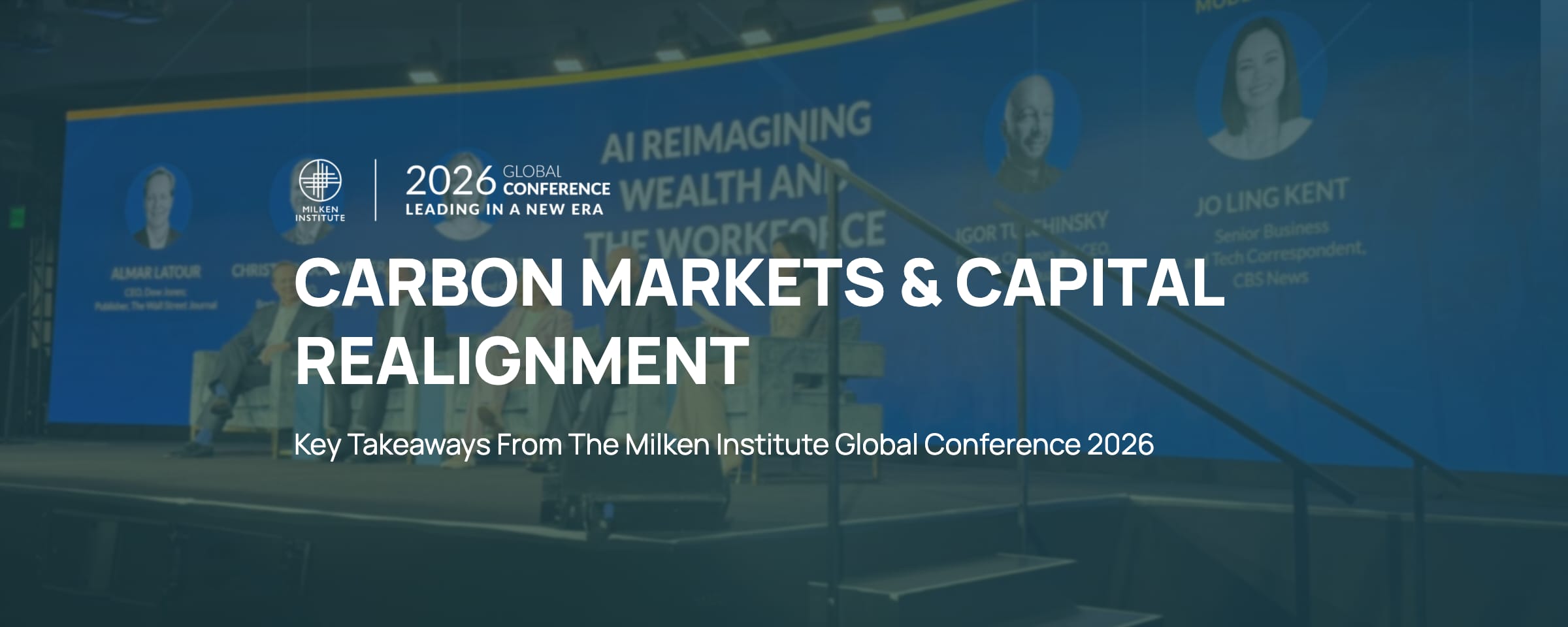 Carbon Markets and Capital Realignment — Key Takeaways From The Milken Institute Global Conference 2026, Beverly Hilton, Los Angeles
